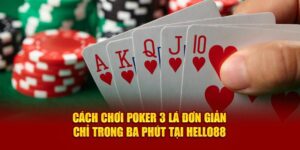 cach-choi-poker-3-la-don-gian-chi-trong-ba-phut-tai-hello88