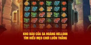 kho-bau-cua-sa-hoang-hello88-tim-hieu-meo-choi-luon-thang