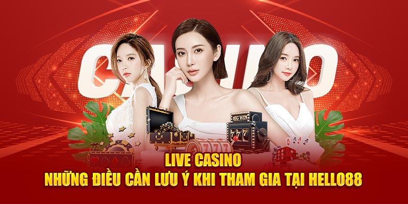 live-casino-nhung-dieu-can-luu-y-khi-tham-gia-tai-hello88